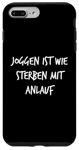 Joggen ist wie Sterben mit Anlauf Geschenk Spruch Lustig Hülle für iPhone 7 Plus/8 Plus von YO! Diese Klamotten