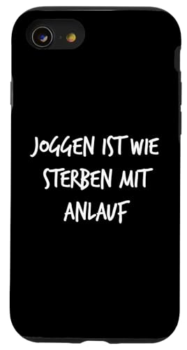 Joggen ist wie Sterben mit Anlauf Geschenk Spruch Lustig Hülle für iPhone SE (2020) / 7 / 8 von YO! Diese Klamotten