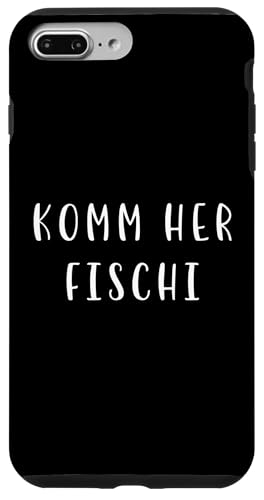 Komm her Fischi Witziges Statement Spruch Lustig Hülle für iPhone 7 Plus/8 Plus Komm her Fischi Witziges Statement Spruch Lustig Hülle für iPhone 7 Plus/8 Plus von YO! Diese Klamotten