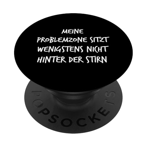 Meine Problemzone nicht hinter der Stirn Spruch Lustig Fun PopSockets mit austauschbarem PopGrip von YO! Diese Klamotten