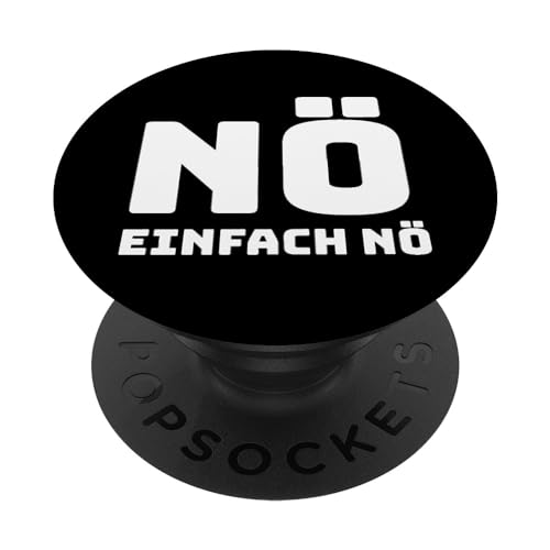 Nö Einfach Nö Spruch Lustig Herren Damen PopSockets mit austauschbarem PopGrip von YO! Diese Klamotten