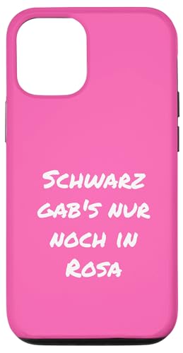 Schwarz gabs nur noch in Rosa Witzig Rosa Geschenk Freundin Hülle für iPhone 12/12 Pro von YO! Diese Klamotten
