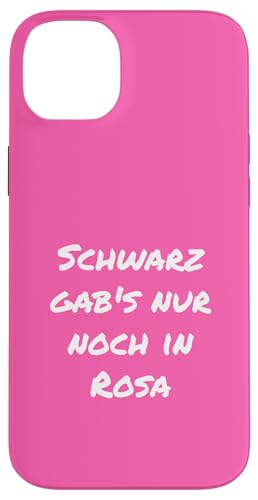 Schwarz gabs nur noch in Rosa Witzig Rosa Geschenk Freundin Hülle für iPhone 14 Plus von YO! Diese Klamotten