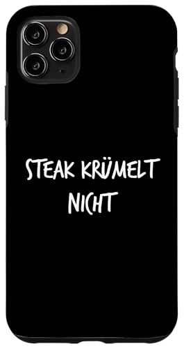 Steak krümelt nicht Geschenk Lustiger Spruch Fleischesser Hülle für iPhone 11 Pro Max Steak krümelt nicht Geschenk Lustiger Spruch Fleischesser Hülle für iPhone 11 Pro Max von YO! Diese Klamotten
