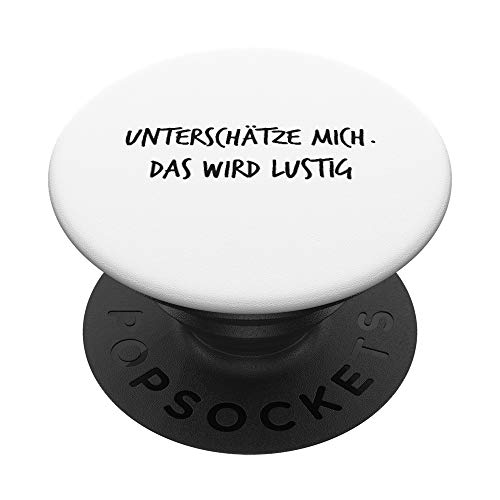 Unterschätze Mich Das Wird lustig Geschenk Lustiger Spruch PopSockets mit austauschbarem PopGrip Unterschätze Mich Das Wird lustig Geschenk Lustiger Spruch PopSockets mit austauschbarem PopGrip von YO! Diese Klamotten