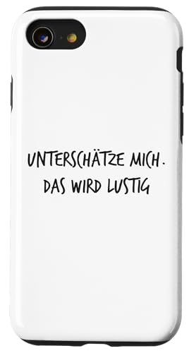 Unterschätze Mich Das Wird lustig Lustiger Spruch Hülle für iPhone SE (2020) / 7 / 8 von YO! Diese Klamotten