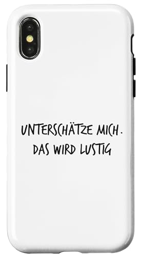 Unterschätze Mich Das Wird lustig Lustiger Spruch Hülle für iPhone X/XS Unterschätze Mich Das Wird lustig Lustiger Spruch Hülle für iPhone X/XS von YO! Diese Klamotten