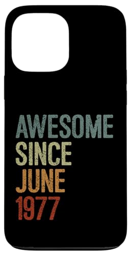 Awesome since Juni 1977 Born Birthday Funny Retro Hülle für iPhone 13 Pro Max Awesome since Juni 1977 Born Birthday Funny Retro Hülle für iPhone 13 Pro Max von YO!