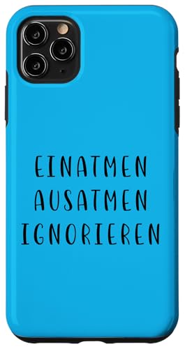 Einatmen Ausatmen Ignorieren Witz Statement Spruch Lustig Hülle für iPhone 11 Pro Max Einatmen Ausatmen Ignorieren Witz Statement Spruch Lustig Hülle für iPhone 11 Pro Max von YO!