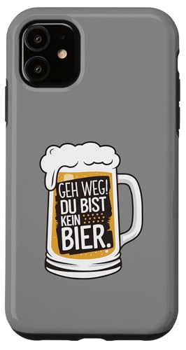 Geh Weg Du Bist Kein Bier Tasse Deutsch Lustig Witz Hülle für iPhone 11 von YO!