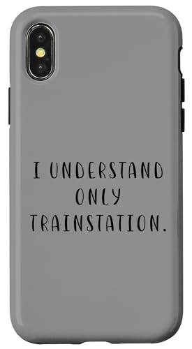 I understand only trainstation. Denglisch Spruch Englisch Lu Hülle für iPhone X/XS von YO!