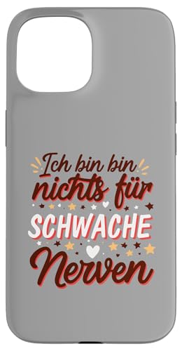 Ich Bin Nichts Für Schwache Nerven Lustiges Statement Hülle für iPhone 15 von YO!