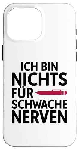 Ich Bin Nichts Für Schwache Nerven Lustiges Statement Hülle für iPhone 16 Pro Max von YO!