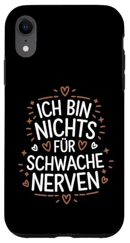 Ich Bin Nichts Für Schwache Nerven Lustiges Statement Hülle für iPhone XR von YO!