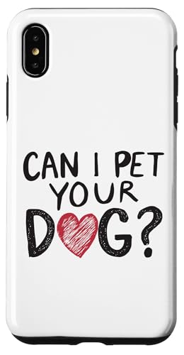 Kann ich deinen Hund streicheln Lustiges Statement Hundeliebhaber Hülle für iPhone XS Max von YO!