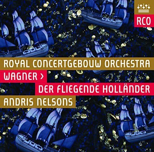 Der Fliegende Hollaender (Flying Dutchman) von YOUN/KAMPE/VENTRIS/NELSONS/RCO