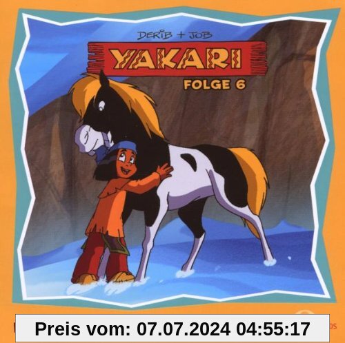 Yakari - Das Original-Hrspiel zur TV-Serie, Folge 6 von Yakari