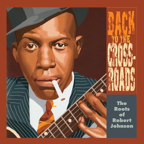 Back to the Crossroads: the Roots of Robert Johnso [Vinyl LP] von SHANACHIE