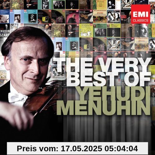 The Very Best of Yehudi Menuhin The Very Best of Yehudi Menuhin von Yehudi Menuhin