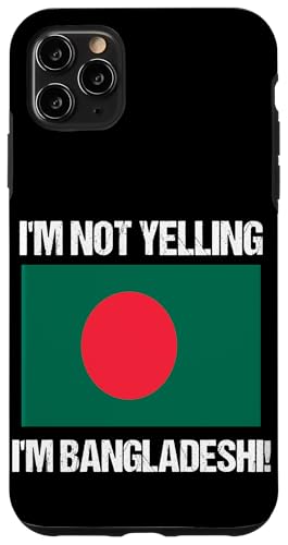 I'm Not Yelling I'm Bangladeshi Länderflagge Bangladesch Hülle für iPhone 11 Pro Max I'm Not Yelling I'm Bangladeshi Länderflagge Bangladesch Hülle für iPhone 11 Pro Max von Yelling National Flags Graphics
