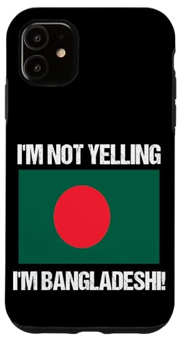 I'm Not Yelling I'm Bangladeshi Länderflagge Bangladesch Hülle für iPhone 11 I'm Not Yelling I'm Bangladeshi Länderflagge Bangladesch Hülle für iPhone 11 von Yelling National Flags Graphics
