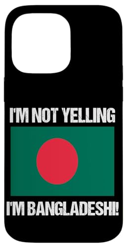 I'm Not Yelling I'm Bangladeshi Länderflagge Bangladesch Hülle für iPhone 14 Pro Max I'm Not Yelling I'm Bangladeshi Länderflagge Bangladesch Hülle für iPhone 14 Pro Max von Yelling National Flags Graphics