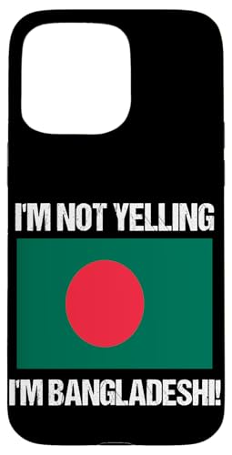 I'm Not Yelling I'm Bangladeshi Länderflagge Bangladesch Hülle für iPhone 15 Pro Max I'm Not Yelling I'm Bangladeshi Länderflagge Bangladesch Hülle für iPhone 15 Pro Max von Yelling National Flags Graphics