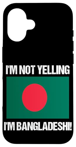 I'm Not Yelling I'm Bangladeshi Länderflagge Bangladesch Hülle für iPhone 16 I'm Not Yelling I'm Bangladeshi Länderflagge Bangladesch Hülle für iPhone 16 von Yelling National Flags Graphics