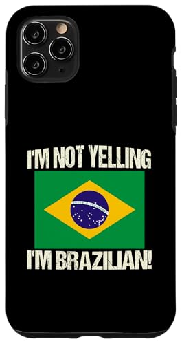 I'm Not Yelling I'm Brazilian International Flag Brasilien Hülle für iPhone 11 Pro Max I'm Not Yelling I'm Brazilian International Flag Brasilien Hülle für iPhone 11 Pro Max von Yelling National Flags Graphics