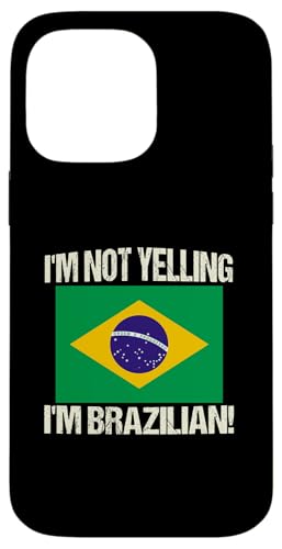 I'm Not Yelling I'm Brazilian International Flag Brasilien Hülle für iPhone 14 Pro Max I'm Not Yelling I'm Brazilian International Flag Brasilien Hülle für iPhone 14 Pro Max von Yelling National Flags Graphics