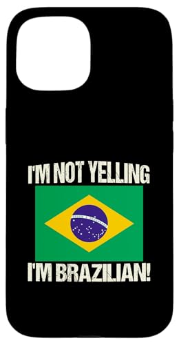 I'm Not Yelling I'm Brazilian International Flag Brasilien Hülle für iPhone 15 I'm Not Yelling I'm Brazilian International Flag Brasilien Hülle für iPhone 15 von Yelling National Flags Graphics