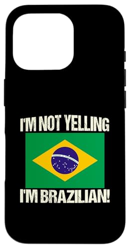I'm Not Yelling I'm Brazilian International Flag Brasilien Hülle für iPhone 16 Pro I'm Not Yelling I'm Brazilian International Flag Brasilien Hülle für iPhone 16 Pro von Yelling National Flags Graphics
