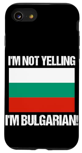 I'm Not Yelling I'm Bulgarian Culture Landesflagge Bulgarien Hülle für iPhone SE (2020) / 7 / 8 von Yelling National Flags Graphics