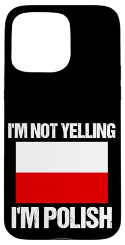 I'm Not Yelling I'm Polish Nationalflagge Polen Hülle für iPhone 15 Pro Max I'm Not Yelling I'm Polish Nationalflagge Polen Hülle für iPhone 15 Pro Max von Yelling National Flags Graphics