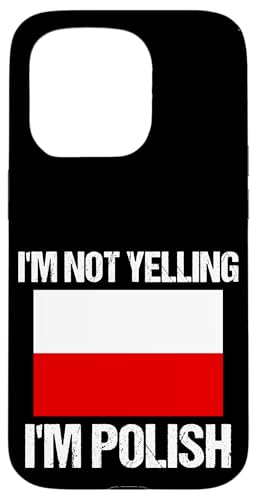 I'm Not Yelling I'm Polish Nationalflagge Polen Hülle für iPhone 15 Pro I'm Not Yelling I'm Polish Nationalflagge Polen Hülle für iPhone 15 Pro von Yelling National Flags Graphics