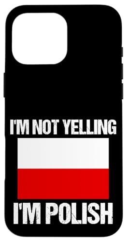 I'm Not Yelling I'm Polish Nationalflagge Polen Hülle für iPhone 16 Pro Max I'm Not Yelling I'm Polish Nationalflagge Polen Hülle für iPhone 16 Pro Max von Yelling National Flags Graphics