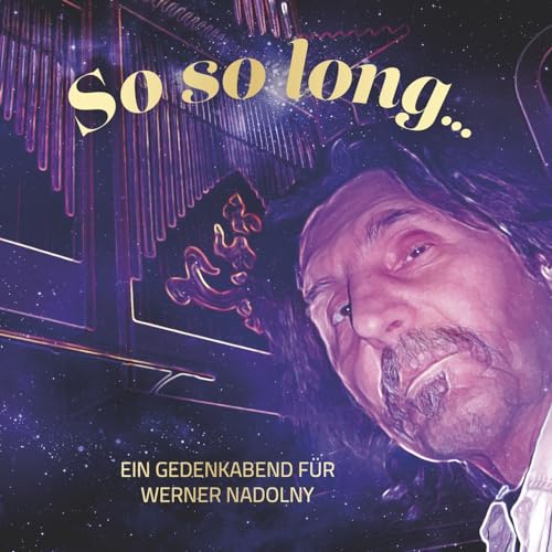 So So Long - Ein Gedenkabend Für Werner Nadolny von Yellow Snake Records (Timezone)