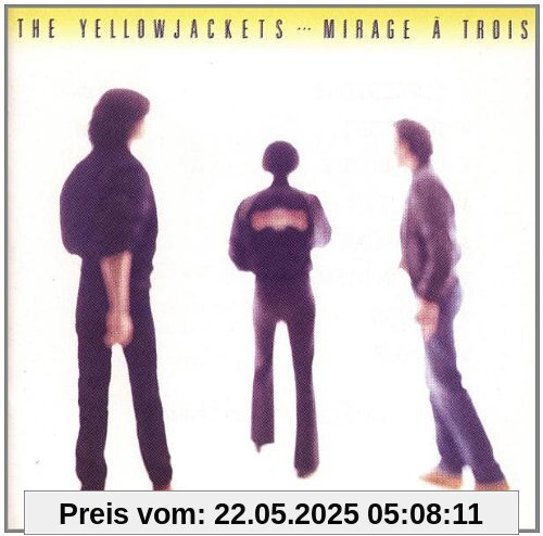 Mirage a Trois Mirage a Trois von Yellowjackets