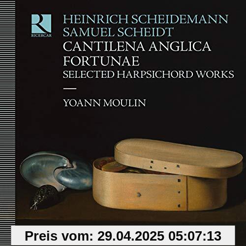 Cantilena Anglica Fortunae - Selected Harpsichord Works by Heinrich Scheidemann & Samuel Scheidt Cantilena Anglica Fortunae - Selected Harpsichord Works by Heinrich Scheidemann & Samuel Scheidt von Yoann Moulin