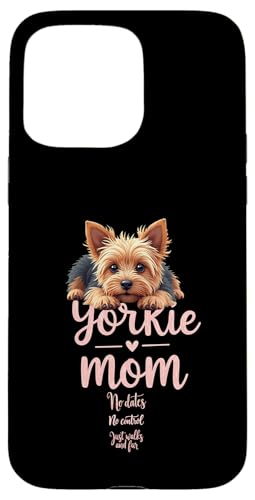 Lustiger Yorkshire Terrier Mom Dog Yorkie Mama Humor Zitat Hülle für iPhone 15 Pro Max von Yorkshire Terrier Fun Designs