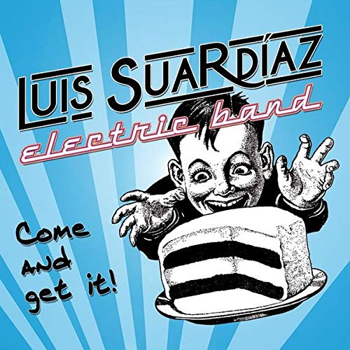 Luis Suardiaz Electric Band - Come And Get It von Youkali Music