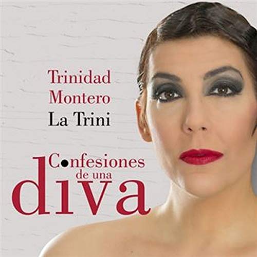 Trinidad 'La Trini' Montero - Confesiones De Una Diva von Youkali Music