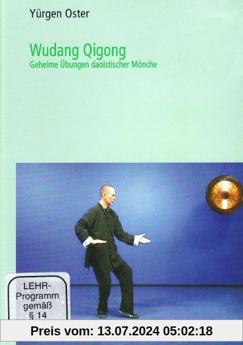 Wudang Qigong - Geheime Übungen daoistischer Mönche von Yürgen Oster