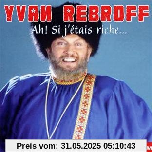 Ah! Si J Etais Riche von Yvan Rebreff