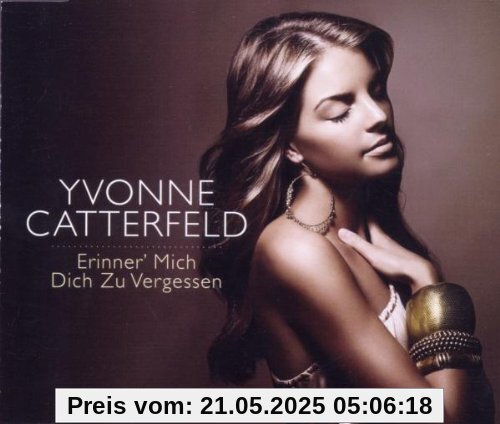 Erinner' Mich Dich Zu Vergessen/Premium Erinner' Mich Dich Zu Vergessen/Premium von Yvonne Catterfeld