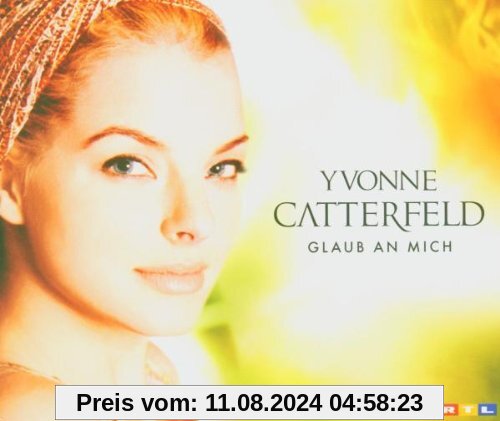 Glaub An Mich von Yvonne Catterfeld