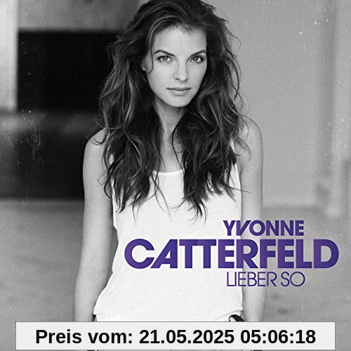 Lieber So (Erweitertes Tracklisting) von Yvonne Catterfeld