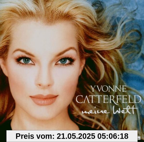 Meine Welt Meine Welt von Yvonne Catterfeld