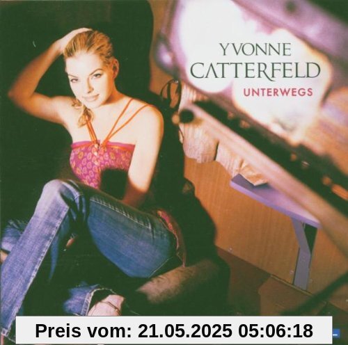 Unterwegs von Yvonne Catterfeld