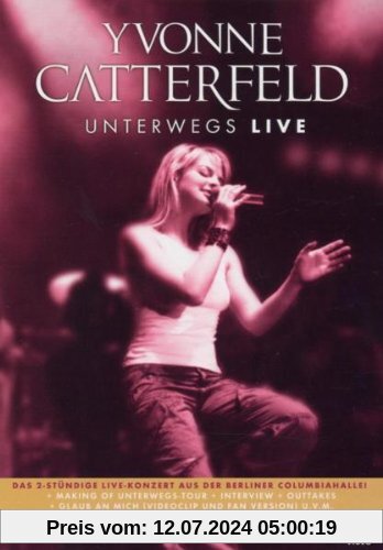 Yvonne Catterfeld - Unterwegs Live von Yvonne Catterfeld
